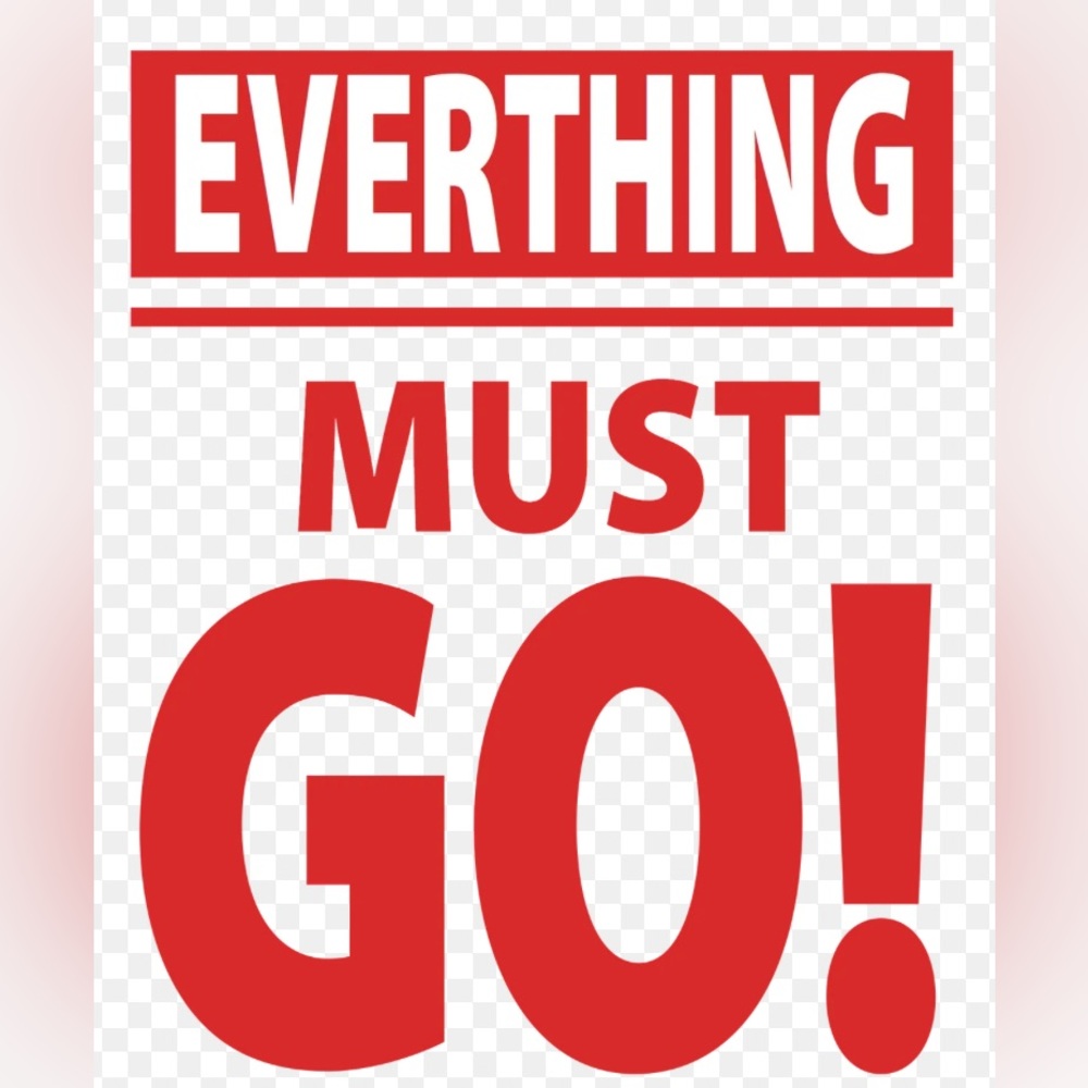 Everything must go!!!!